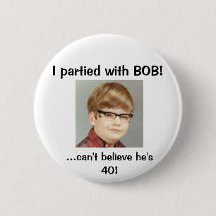 Ich partied mit BOB! Button
