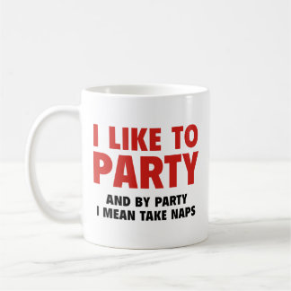 Ich Partys gerne. Und mit dem Party Gemein nehme i Kaffeetasse