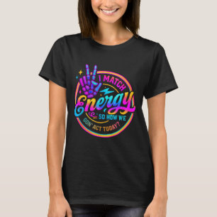 Ich passe Energie an, also wie werden wir heute ha T-Shirt