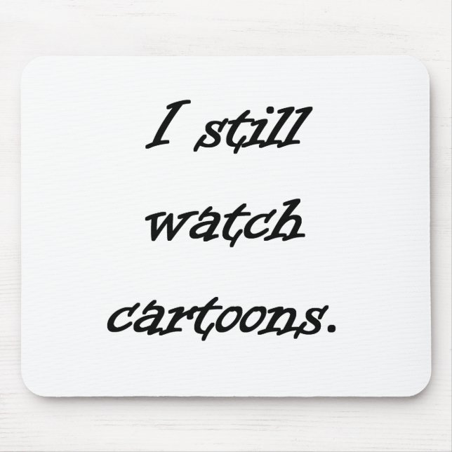 Ich passe noch Cartoons auf Mousepad (Vorne)