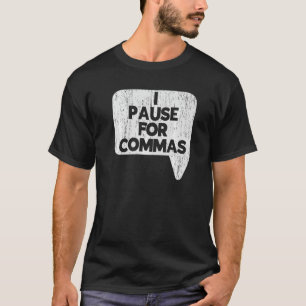 Ich pausiere für Kommas Grammatikpolizei Englischl T-Shirt