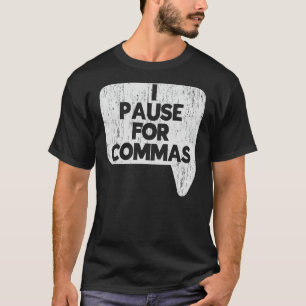 Ich pausiere für Kommas Grammatikpolizei Englischl T-Shirt