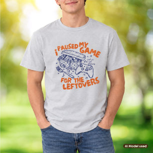 Ich pausierte mein Spiel für die Thanksgiving-Rest T-Shirt