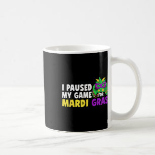 Ich pausierte mein Spiel für Mardi Gras Videospiel Kaffeetasse