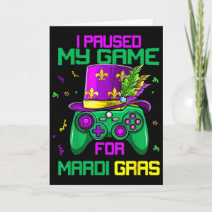 Ich pausierte mein Spiel für Mardi Gras Videospiel Karte