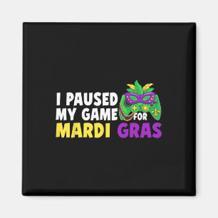 Ich pausierte mein Spiel für Mardi Gras Videospiel Magnet