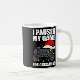 Ich pausierte mein Spiel für Weihnachten Gamer Män Kaffeetasse