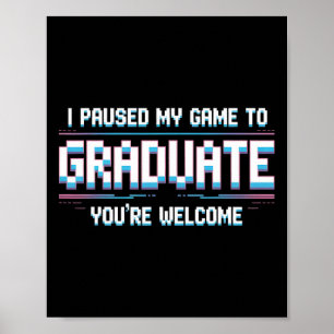 Ich pausierte mein Spiel, um lustig 2025 Gamer Abs Poster