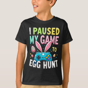 Ich pausierte mein Spiel, um Ostereier zu suchen, T-Shirt