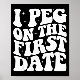 Ich pegel beim ersten Date Lustiges Beziehungsziel Poster