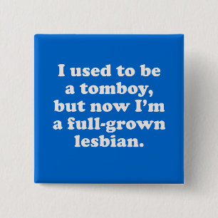 Ich pflegte, um ein Wildfang zu sein Button