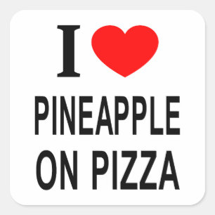 ICH ❤️ PINEAPPLE AUF PIZZA I LIEBE PINEAPPLE AUF P QUADRATISCHER AUFKLEBER