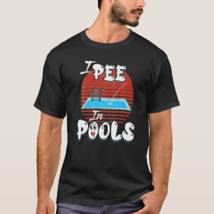 Ich pinkle in den Kindergärten, in den Pools pinke T-Shirt