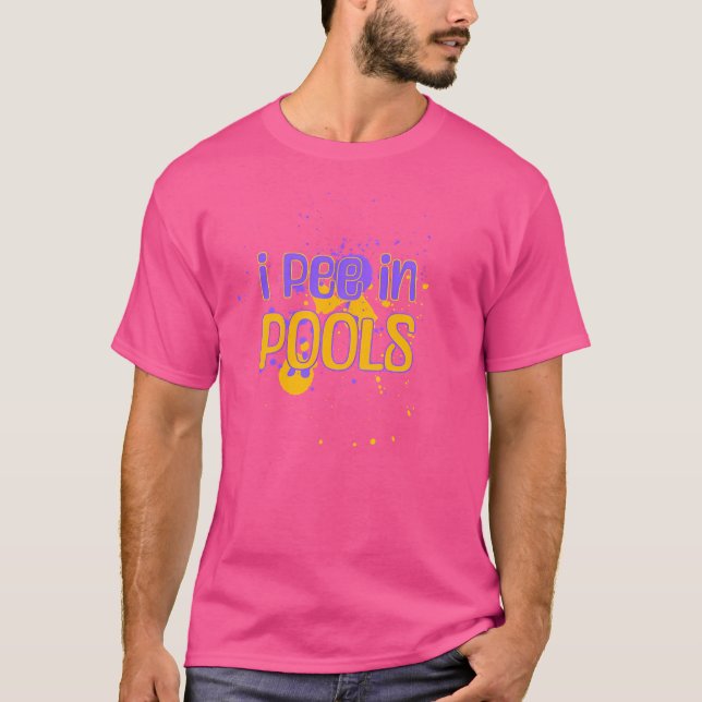 Ich pinkle in den Pools T-Shirt (Vorderseite)