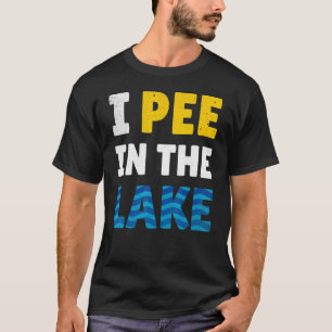 Ich pinkle in den See - Leben am See - Sommer T-Shirt