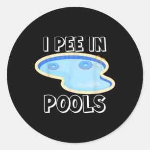 Ich pinkle in Pools Lustige Witze Sarkastische Spr Runder Aufkleber