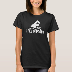 Ich pinkle in schwimmenden Pools Spaß ich pinkle i T-Shirt