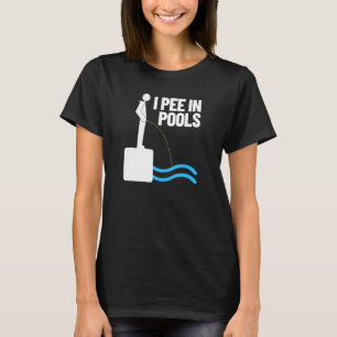 Ich pinkle in schwimmenden Pools Spaß ich pinkle i T-Shirt