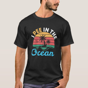 Ich pisse im Ozean   Anrufe T-Shirt