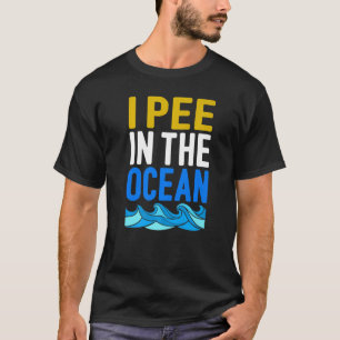 Ich pisse im Ozean T-Shirt