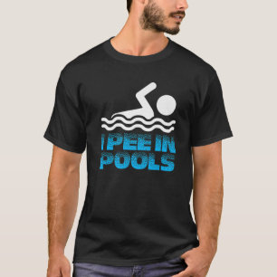 Ich pisse in Pools Funny Swim T-Shirt