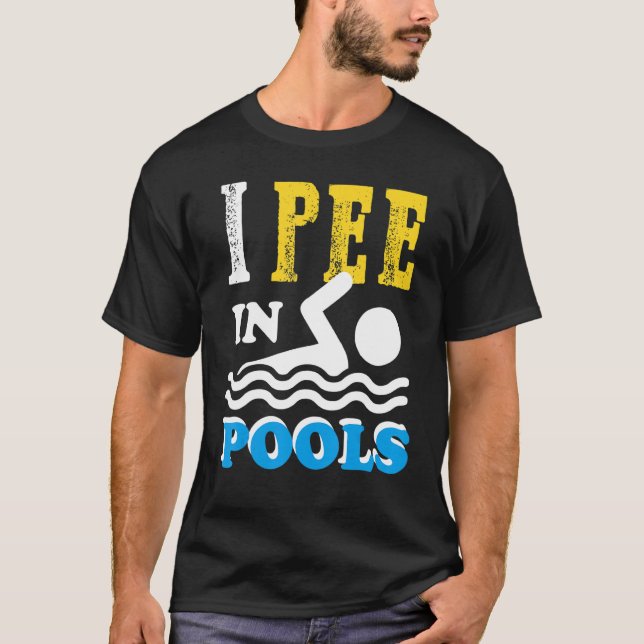 Ich pisse in Pools schwimmen Team Funny für Männer T-Shirt (Vorderseite)