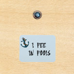 Ich pisse in Pools Stateroom Funny Cabin Door Magnet<br><div class="desc">This design was created though digital art. It may be personalized in the area provide or customizing by choosing the click to customize further option and changing the name, initials or words. You may also change the text color and style or delete the text for an image only design. Kontakt...</div>