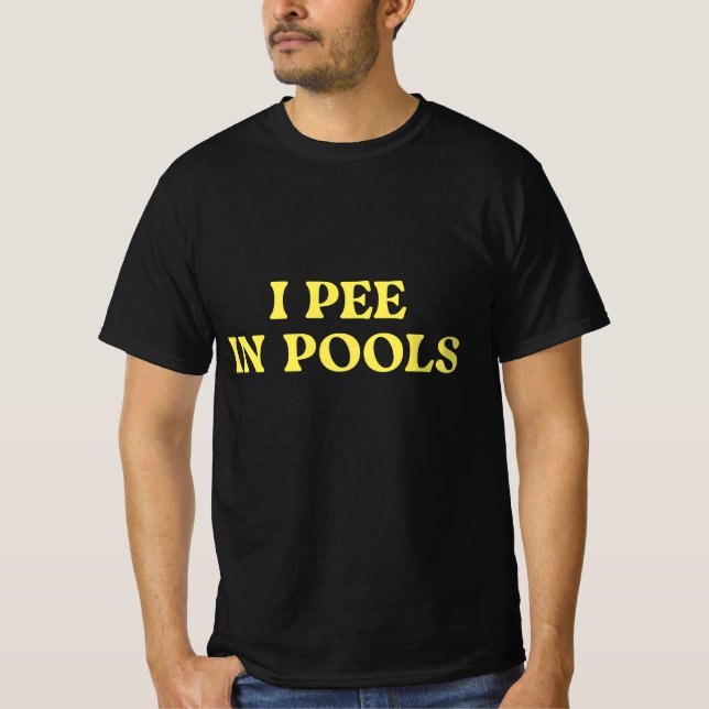 Ich pisse in Pools T-Shirt (Vorderseite)