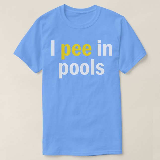 Ich pisse in Pools T-Shirt (Design vorne)