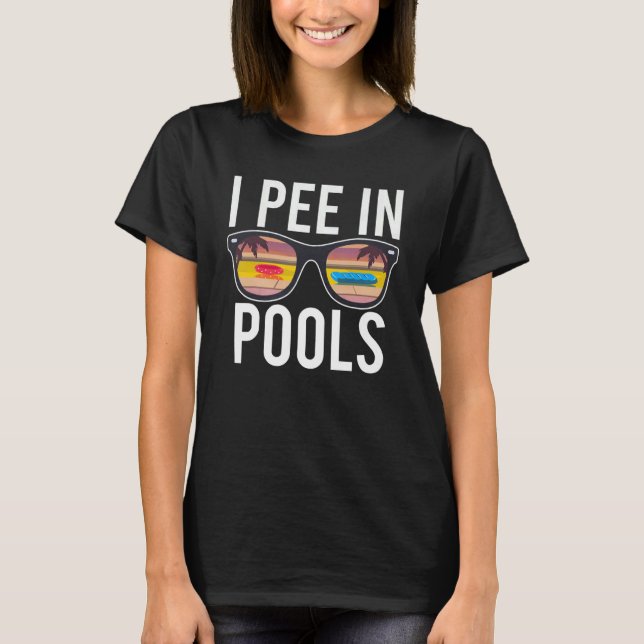 Ich pisse in Pools T-Shirt (Vorderseite)