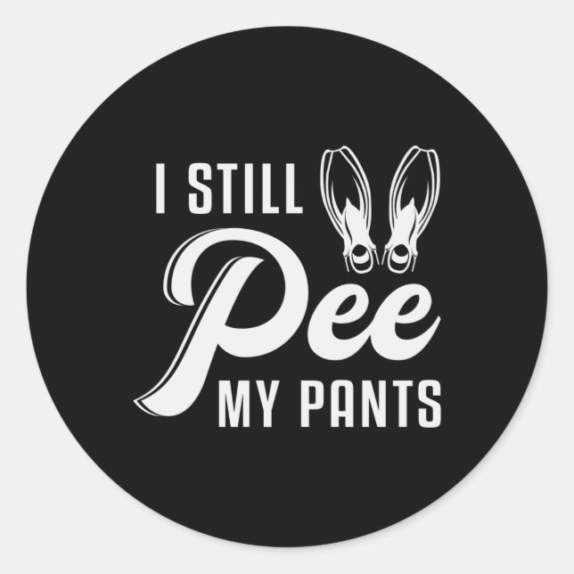 Ich pisse noch meine Pants Tauchtauchermeer Runder Aufkleber (Vorderseite)