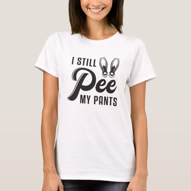 Ich pisse noch meine Pants Tauchtauchgang T-Shirt (Vorderseite)