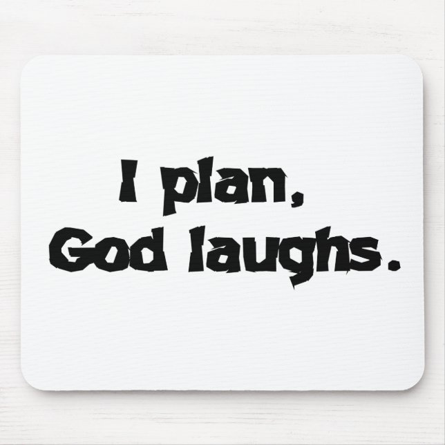 Ich plane Gott lacht die lustige Erholung spiritue Mousepad (Vorne)