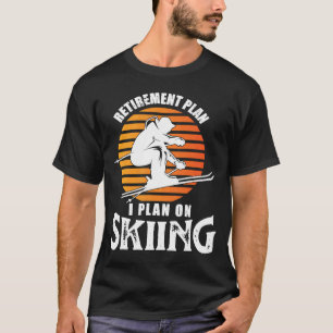 Ich plane Skifahren Mens Funny Remüde Ski Schnee T-Shirt