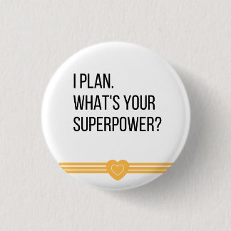 Ich plane. Was ist Ihre Supermacht? Flair-Button Button