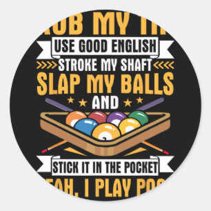 Ich Pool Billard Puns Rub mein Tipp Schlaganfall M Runder Aufkleber