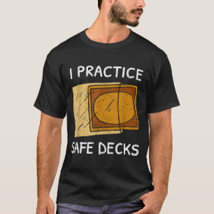 Ich praktiziere sichere Decks Sammelkarten Spiel P T-Shirt
