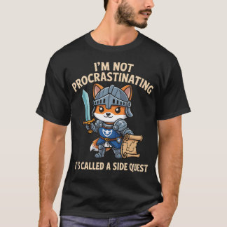 Ich Prokrastiniere Nicht, Das Ist Ein Nebenquest T-Shirt