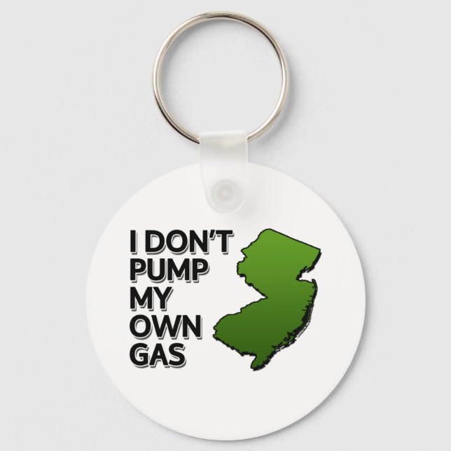 Ich pumpen mein eigenes Gas nicht Schlüsselanhänger (Vorderseite)
