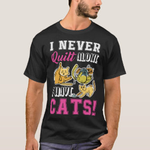 Ich quilt nie allein, ich habe Katzen Quilter & Nä T-Shirt