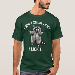 Ich rauche keinen Crack, ich lecke ihn Lustiger Wa T-Shirt