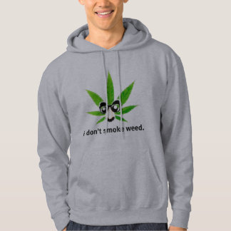 Ich rauche nicht Unkraut Hoodie
