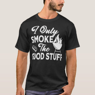 Ich rauche nur die gute Grillen Barbecue Grill Mea T-Shirt