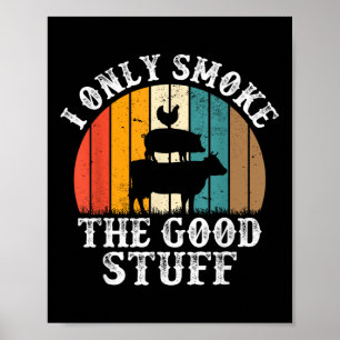 Ich rauche nur die gute Grillen, barbeque Grillen Poster