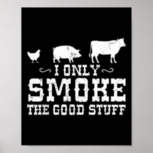 Ich rauche nur die gute Grillen, barbeque Grillen Poster