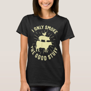 Ich rauche nur die gute GRILLEN, barbeque Grillen T-Shirt