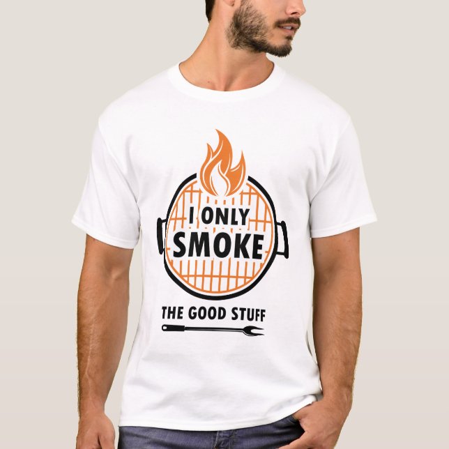 Ich rauche nur die gute Stuff Funny GRILLEN Grilli T-Shirt (Vorderseite)