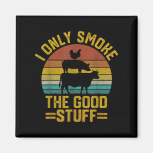 Ich rauche nur gute Sachen lustige Grillen T Fleis Magnet