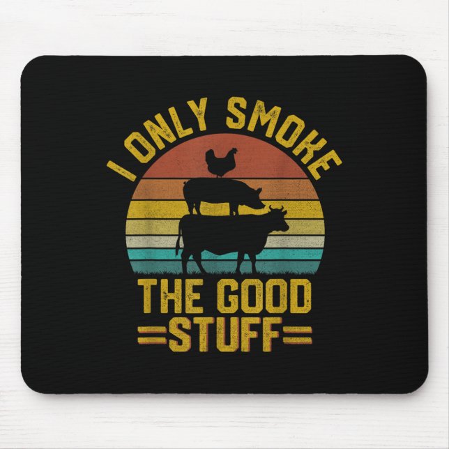 Ich rauche nur gute Sachen lustige Grillen T Fleis Mousepad (Vorne)