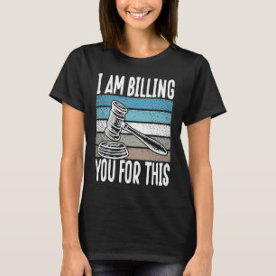 Ich rechne Ihnen für diesen Anwalt T-Shirt